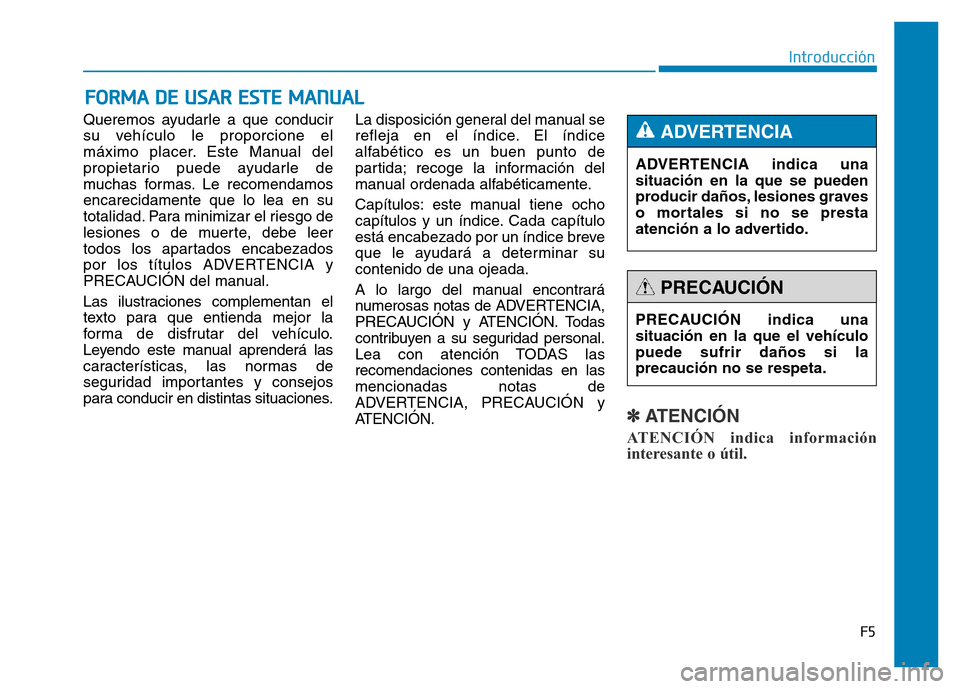 Hyundai Genesis 2016  Manual del propietario (in Spanish) Queremos ayudarle a que conducir
su vehículo le proporcione el
máximo placer. Este Manual del
propietario puede ayudarle de
muchas formas. Le recomendamos
encarecidamente que lo lea en su
totalidad.