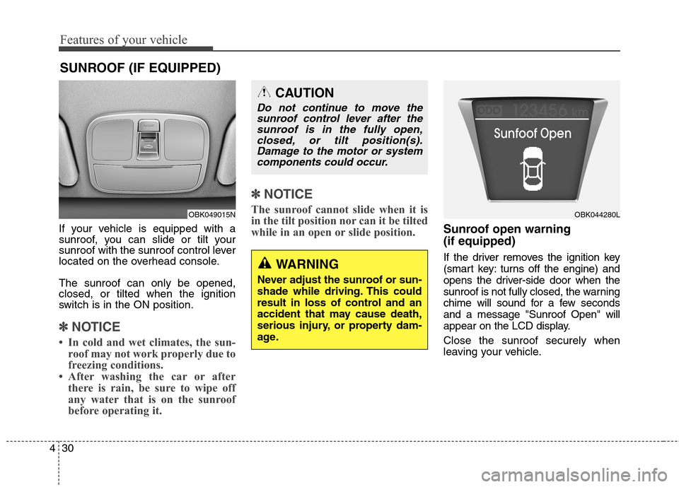 Hyundai Genesis Coupe 2015 Owners Manual Features of your vehicle
30 4
If your vehicle is equipped with a
sunroof, you can slide or tilt your
sunroof with the sunroof control lever
located on the overhead console.
The sunroof can only be ope Hyundai Genesis Coupe 2015 Owners Manual Features of your vehicle
30 4
If your vehicle is equipped with a
sunroof, you can slide or tilt your
sunroof with the sunroof control lever
located on the overhead console.
The sunroof can only be ope