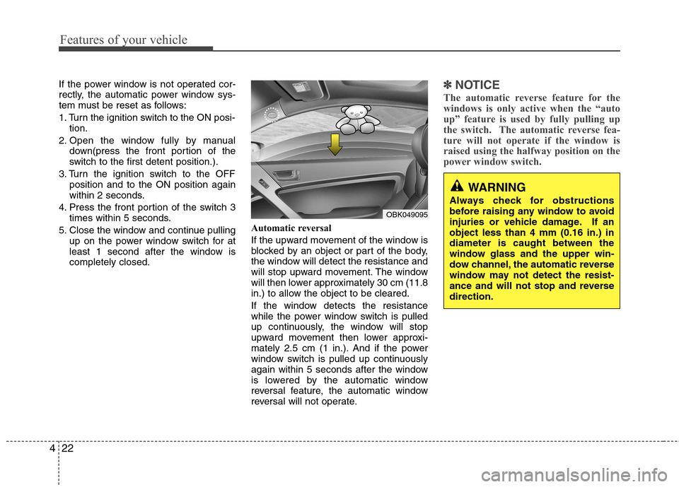Hyundai Genesis Coupe 2011 Owners Manual Features of your vehicle
22
4
If the power window is not operated cor-
rectly, the automatic power window sys-
tem must be reset as follows:
1. Turn the ignition switch to the ON posi-
tion.
2. Open Hyundai Genesis Coupe 2011 Owners Manual Features of your vehicle
22
4
If the power window is not operated cor-
rectly, the automatic power window sys-
tem must be reset as follows:
1. Turn the ignition switch to the ON posi-
tion.
2. Open