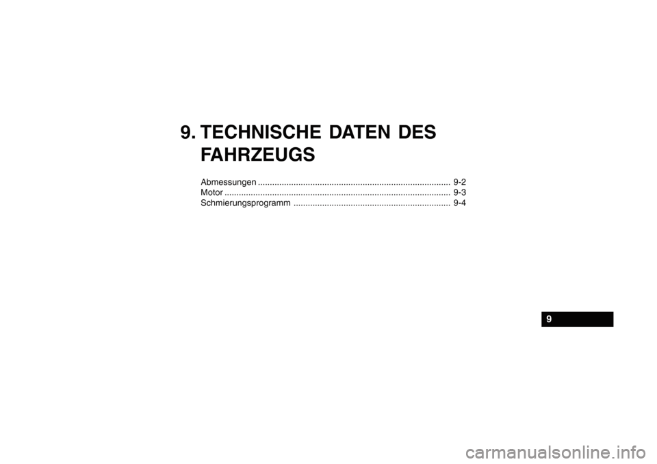 Hyundai Getz 2010  Betriebsanleitung (in German) 9. TECHNISCHE DATEN DESFAHRZEUGS
Abmessungen ................................................................................. 9-2
Motor ...............................................................