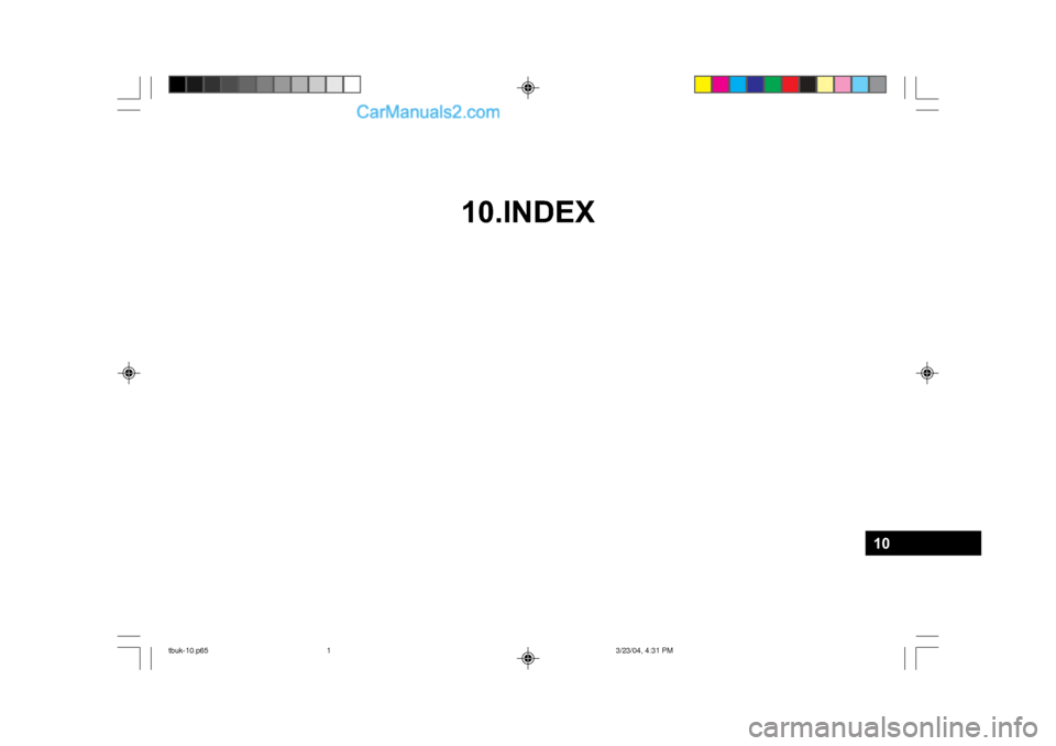 Hyundai Getz 2004  Owners Manual 10.INDEX
10
tbuk-10.p653/23/04, 4:31 PM
1  