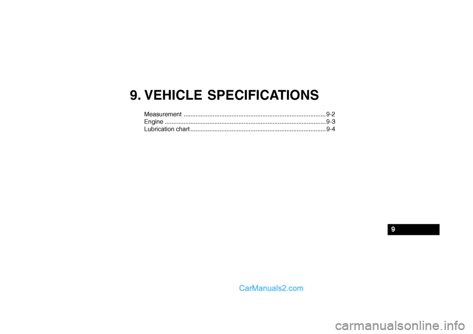 Hyundai Getz 2002  Owners Manual 9. VEHICLE SPECIFICATIONS
Measurement ................................................................................... 9-2
Engine ... ...............................................................