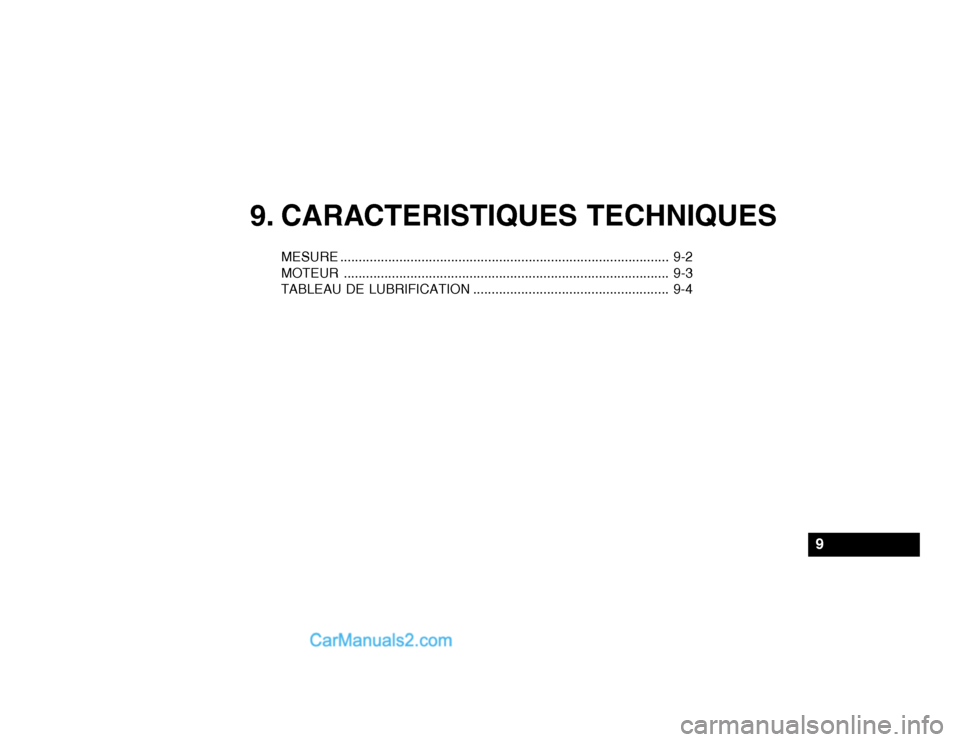 Hyundai Getz 2002  Manuel du propriétaire (in French) 9. CARACTERISTIQUES TECHNIQUES
MESURE......................................................................................... 9-2
MOTEUR ..............................................................