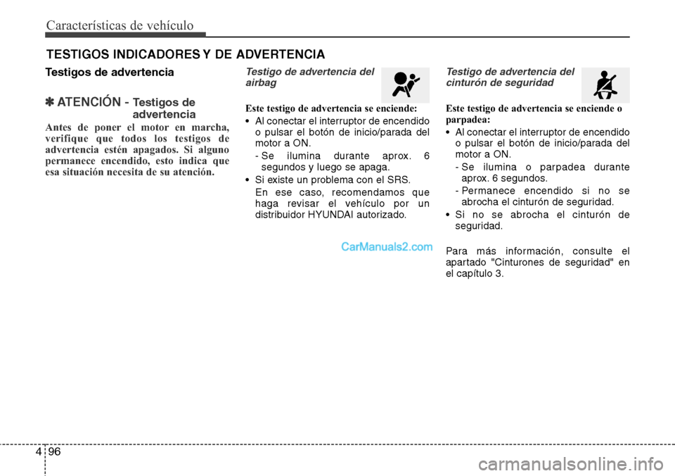 Hyundai Grand Santa Fe 2015  Manual del propietario (in Spanish) Características de vehículo
96 4
Testigos de advertencia
✽ATENCI