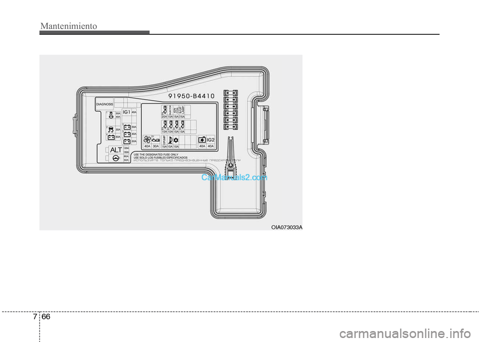 Hyundai Grand i10 2015  Manual del propietario (Xcent) (in Spanish) Mantenimiento
66 7
OIA073033A  