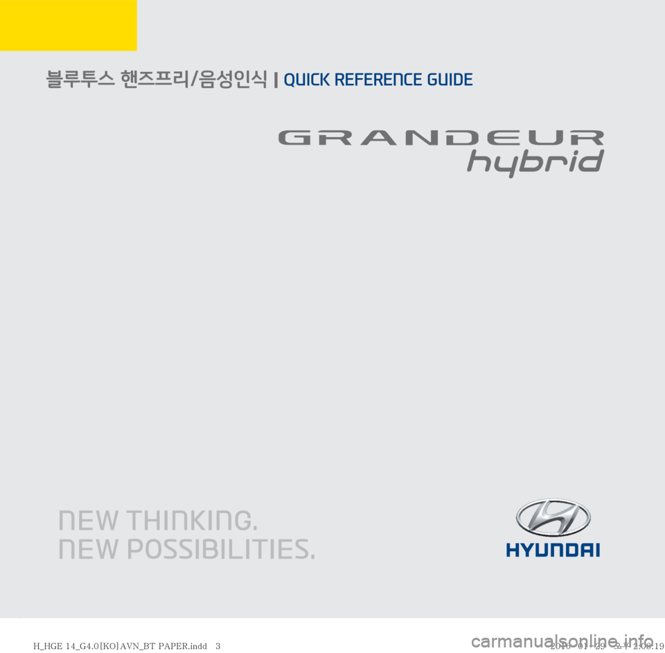 Hyundai Grandeur Hybrid 2016  그랜저HG 하이브리드 표준4 내비게이션 (in Korean)      QUICK REFERENCE GUIDE  l   블루투스 핸즈프리/음성인식 시스템     블루투스 핸즈프리/음성인식 I QUICK REFERENCE GUIDE
�)�@�)�(�&����@�(����<�,�0�>�"�7�/�@�#�5��1�"