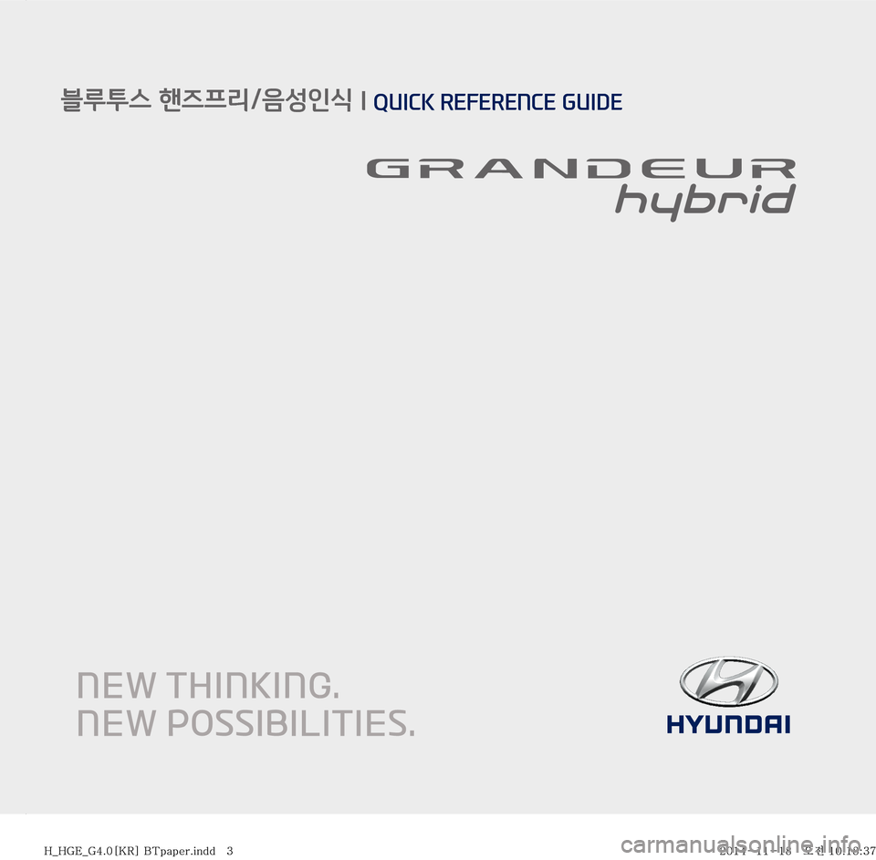 Hyundai Grandeur Hybrid 2015  그랜저HG 하이브리드 표준4 내비게이션 (in Korean)      QUICK REFERENCE GUIDE  l   블루투스 핸즈프리/음성인식 시스템     블루투스 핸즈프리/음성인식 
l QUICK REFERENCE GUIDE 
�)�@�)�(�&�@�(����<�,�3�>��#�5�Q�B�Q�F�S��J�O