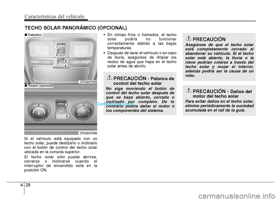Hyundai H-1 (Grand Starex) 2016 Manual del propietario (in Spanish) Características del vehículo
28 4
Si el vehículo está equipado con un
techo solar, puede deslizarlo o inclinarlo
con el botón de control del techo solar
ubicada en la consola superior.
El techo s Hyundai H-1 (Grand Starex) 2016 Manual del propietario (in Spanish) Características del vehículo
28 4
Si el vehículo está equipado con un
techo solar, puede deslizarlo o inclinarlo
con el botón de control del techo solar
ubicada en la consola superior.
El techo s