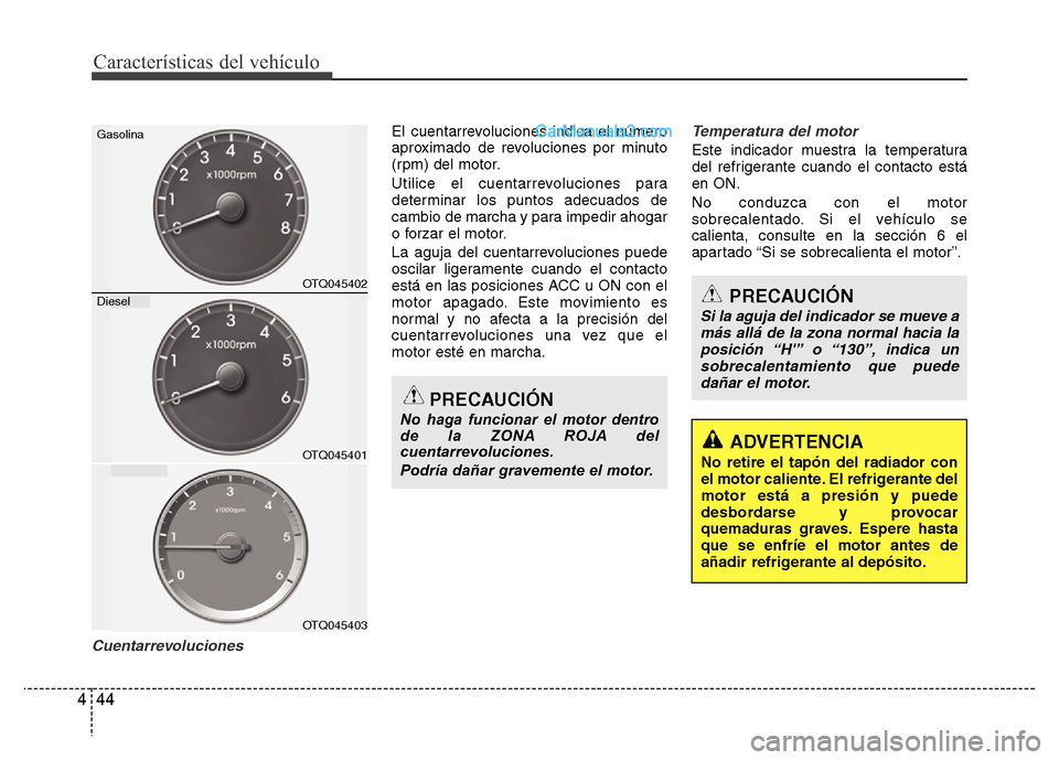 Hyundai H-1 (Grand Starex) 2016 Manual del propietario (in Spanish) Características del vehículo
44 4
Cuentarrevoluciones
El cuentarrevoluciones indica el número
aproximado de revoluciones por minuto
(rpm) del motor.
Utilice el cuentarrevoluciones para
determinar Hyundai H-1 (Grand Starex) 2016 Manual del propietario (in Spanish) Características del vehículo
44 4
Cuentarrevoluciones
El cuentarrevoluciones indica el número
aproximado de revoluciones por minuto
(rpm) del motor.
Utilice el cuentarrevoluciones para
determinar