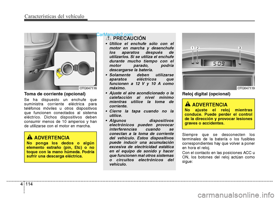 Hyundai H-1 (Grand Starex) 2016 Manual del propietario (in Spanish) Características del vehículo
114 4
Toma de corriente (opcional)
Se ha dispuesto un enchufe que
suministra corriente eléctrica para
teléfonos móviles u otros dispositivos
que funcionen conectados Hyundai H-1 (Grand Starex) 2016 Manual del propietario (in Spanish) Características del vehículo
114 4
Toma de corriente (opcional)
Se ha dispuesto un enchufe que
suministra corriente eléctrica para
teléfonos móviles u otros dispositivos
que funcionen conectados