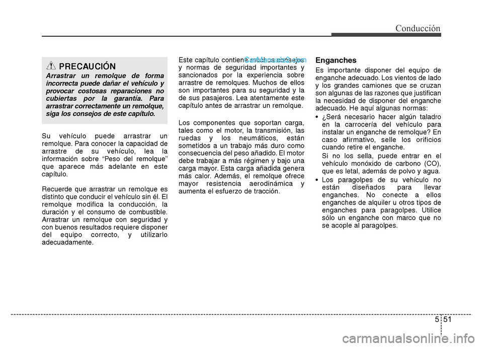 Hyundai H-1 (Grand Starex) 2016 Manual del propietario (in Spanish) 551
Conducción
Su vehículo puede arrastrar un
remolque. Para conocer la capacidad de
arrastre de su vehículo, lea la
información sobre “Peso del remolque”
que aparece más adelante en este
cap Hyundai H-1 (Grand Starex) 2016 Manual del propietario (in Spanish) 551
Conducción
Su vehículo puede arrastrar un
remolque. Para conocer la capacidad de
arrastre de su vehículo, lea la
información sobre “Peso del remolque”
que aparece más adelante en este
cap