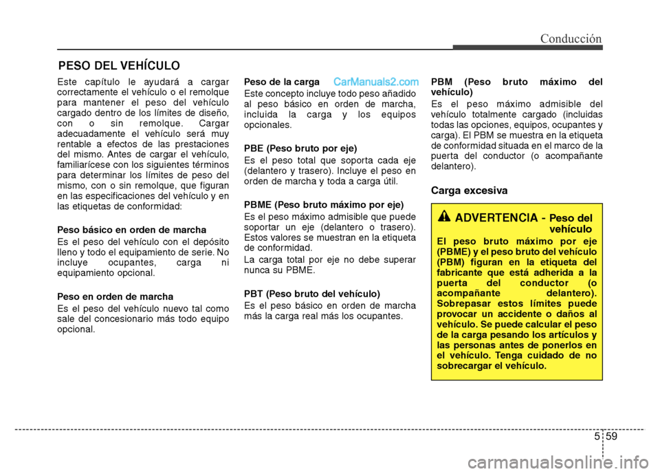 Hyundai H-1 (Grand Starex) 2016 Manual del propietario (in Spanish) 559
Conducción
Este capítulo le ayudará a cargar
correctamente el vehículo o el remolque
para mantener el peso del vehículo
cargado dentro de los límites de diseño,
con o sin remolque. Cargar
a Hyundai H-1 (Grand Starex) 2016 Manual del propietario (in Spanish) 559
Conducción
Este capítulo le ayudará a cargar
correctamente el vehículo o el remolque
para mantener el peso del vehículo
cargado dentro de los límites de diseño,
con o sin remolque. Cargar
a