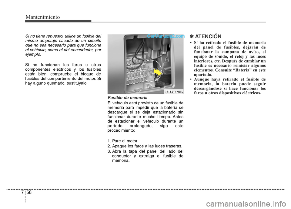 Hyundai H-1 (Grand Starex) 2016 Manual del propietario (in Spanish) Mantenimiento
58 7
Si no tiene repuesto, utilice un fusible del
mismo amperaje sacado de un circuito
que no sea necesario para que funcione
el vehículo, como el del encendedor, por
ejemplo.
Si no fun Hyundai H-1 (Grand Starex) 2016 Manual del propietario (in Spanish) Mantenimiento
58 7
Si no tiene repuesto, utilice un fusible del
mismo amperaje sacado de un circuito
que no sea necesario para que funcione
el vehículo, como el del encendedor, por
ejemplo.
Si no fun