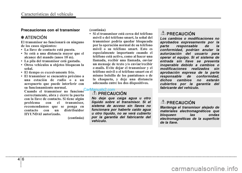 Hyundai H-1 (Grand Starex) 2016  Manual del propietario (in Spanish) Características del vehículo
6 4
Precauciones con el transmisor
✽ATENCI