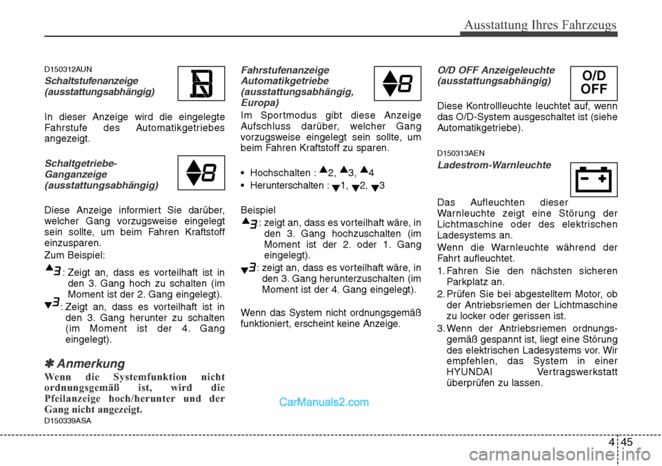 Hyundai H-1 (Grand Starex) 2015  Betriebsanleitung (in German) 445
Ausstattung Ihres Fahrzeugs
D150312AUN
Schaltstufenanzeige
(ausstattungsabhängig)
In dieser Anzeige wird die eingelegte
Fahrstufe des Automatikgetriebes
angezeigt.
Schaltgetriebe-
Ganganzeige
(au