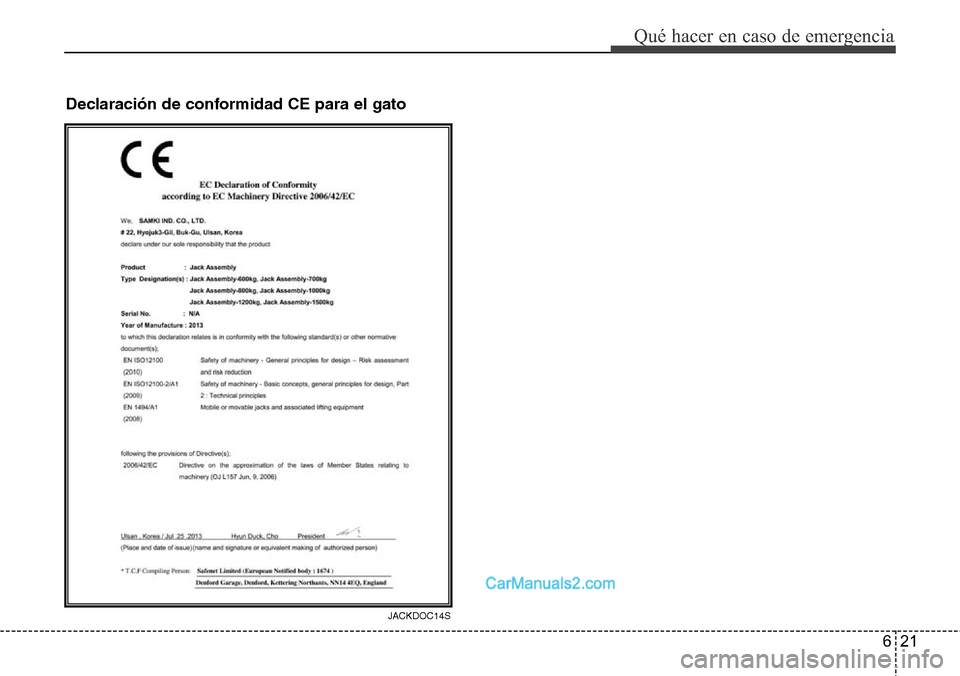 Hyundai H-1 (Grand Starex) 2015  Manual del propietario (in Spanish) 621
Qué hacer en caso de emergencia
Declaración de conformidad CE para el gato
JACKDOC14S  