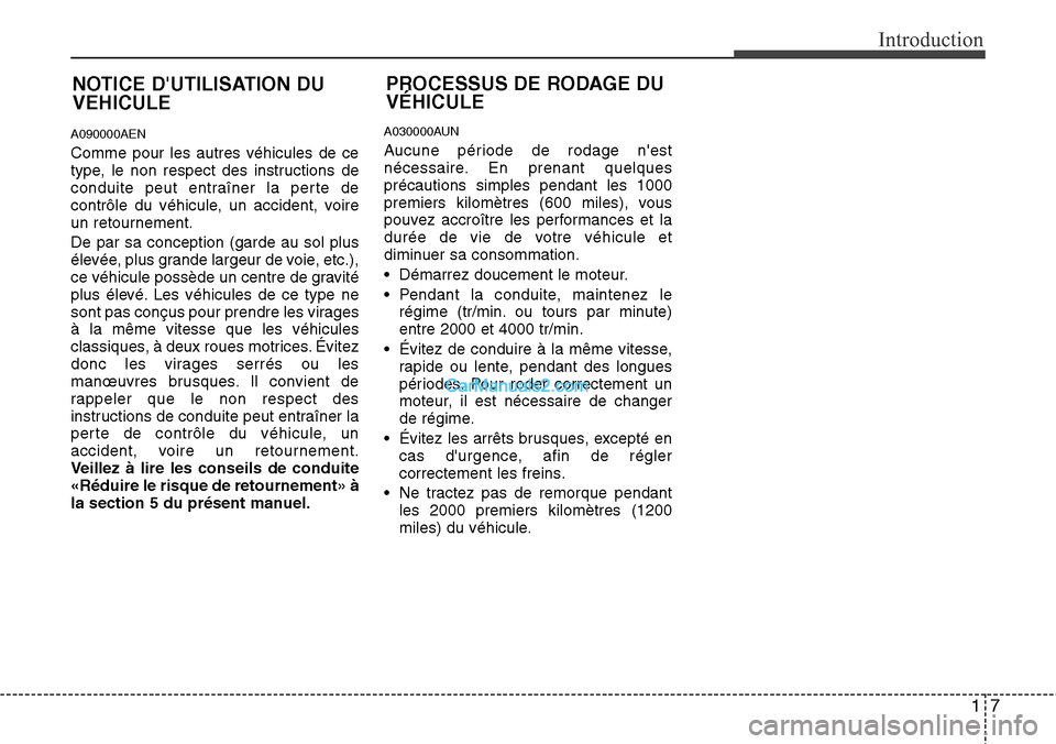 Hyundai H-1 (Grand Starex) 2013 Manuel du propriétaire (in French) 17
Introduction
A090000AEN
Comme pour les autres véhicules de ce
type, le non respect des instructions de
conduite peut entraîner la perte de
contrôle du véhicule, un accident, voire
un retourneme Hyundai H-1 (Grand Starex) 2013 Manuel du propriétaire (in French) 17
Introduction
A090000AEN
Comme pour les autres véhicules de ce
type, le non respect des instructions de
conduite peut entraîner la perte de
contrôle du véhicule, un accident, voire
un retourneme