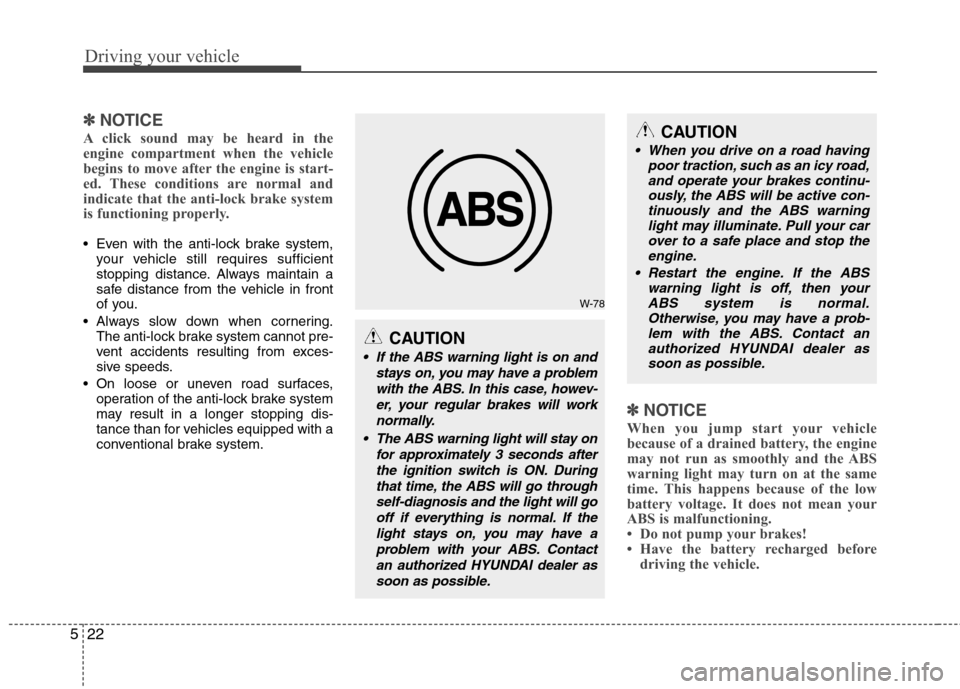 Hyundai H-1 (Grand Starex) 2011 Owners Manual - RHD (UK, Australia) Driving your vehicle
22
5
✽✽
NOTICE
A click sound may be heard in the
engine compartment when the vehicle
begins to move after the engine is start-
ed. These conditions are normal and
indicate th Hyundai H-1 (Grand Starex) 2011 Owners Manual - RHD (UK, Australia) Driving your vehicle
22
5
✽✽
NOTICE
A click sound may be heard in the
engine compartment when the vehicle
begins to move after the engine is start-
ed. These conditions are normal and
indicate th