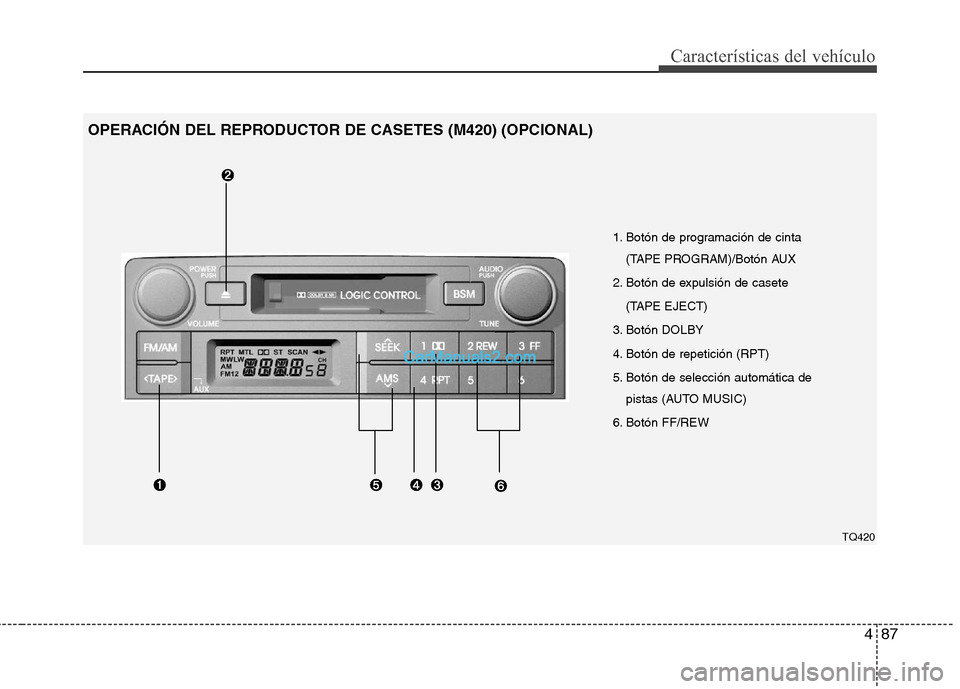 Hyundai H-1 (Grand Starex) 2010  Manual del propietario (in Spanish) 487
Características del vehículo
1. Botón de programación de cinta (TAPE PROGRAM)/Botón AUX
2. Botón de expulsión de casete (TAPE EJECT)
3. Botón DOLBY 
4. Botón de repetición (RPT)
5. Botó