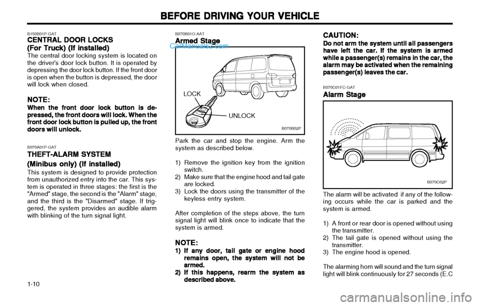 Hyundai H-1 (Grand Starex) 2003 Owners Manual BEFORE DRIVING YOUR VEHICLE
BEFORE DRIVING YOUR VEHICLE BEFORE DRIVING YOUR VEHICLE
BEFORE DRIVING YOUR VEHICLE
BEFORE DRIVING YOUR VEHICLE
1-10 B070C01FC-GAT
Alarm Stage
Alarm Stage Alarm Stage
Alarm Hyundai H-1 (Grand Starex) 2003 Owners Manual BEFORE DRIVING YOUR VEHICLE
BEFORE DRIVING YOUR VEHICLE BEFORE DRIVING YOUR VEHICLE
BEFORE DRIVING YOUR VEHICLE
BEFORE DRIVING YOUR VEHICLE
1-10 B070C01FC-GAT
Alarm Stage
Alarm Stage Alarm Stage
Alarm