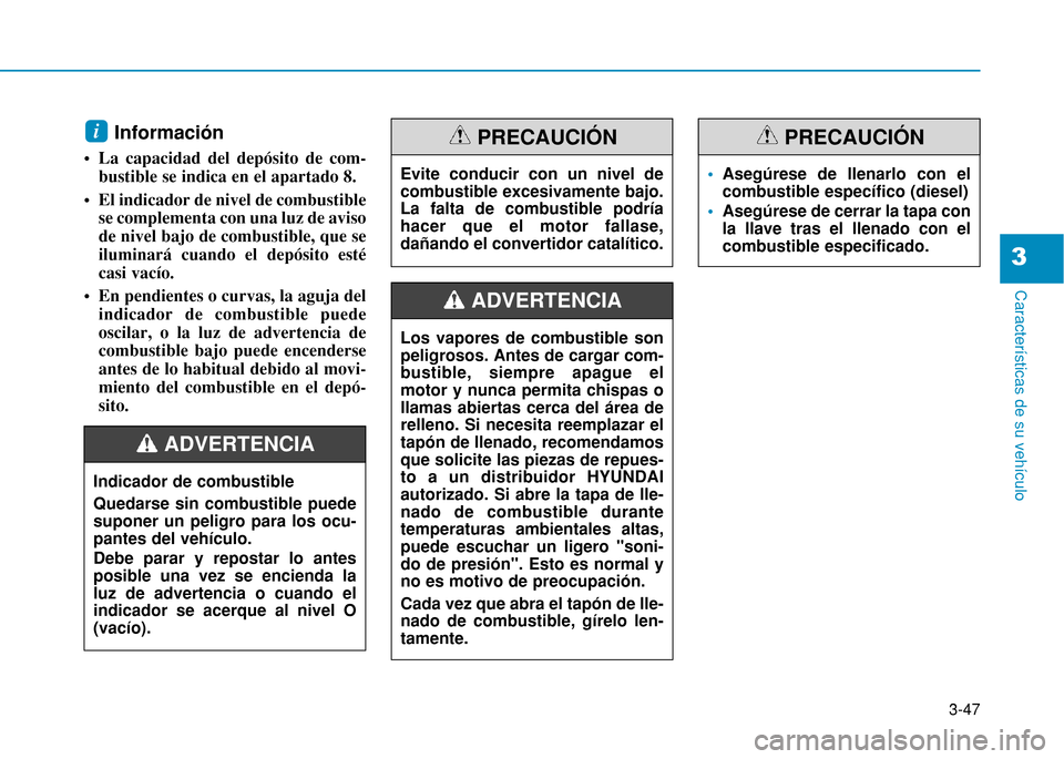 Hyundai H350 2015  Manual del propietario (in Spanish) 3-47
Caracter