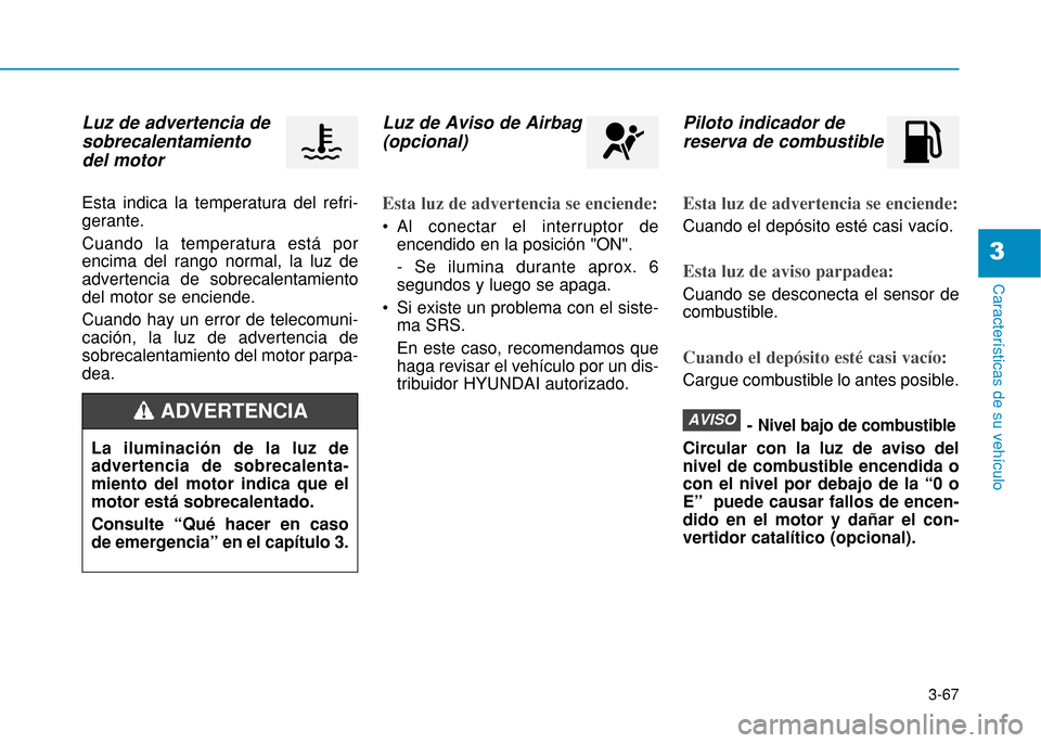 Hyundai H350 2015  Manual del propietario (in Spanish) 3-67
Caracter