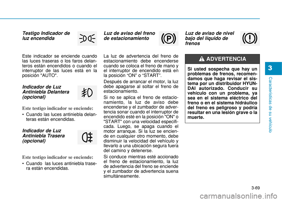Hyundai H350 2015  Manual del propietario (in Spanish) 3-69
Caracter