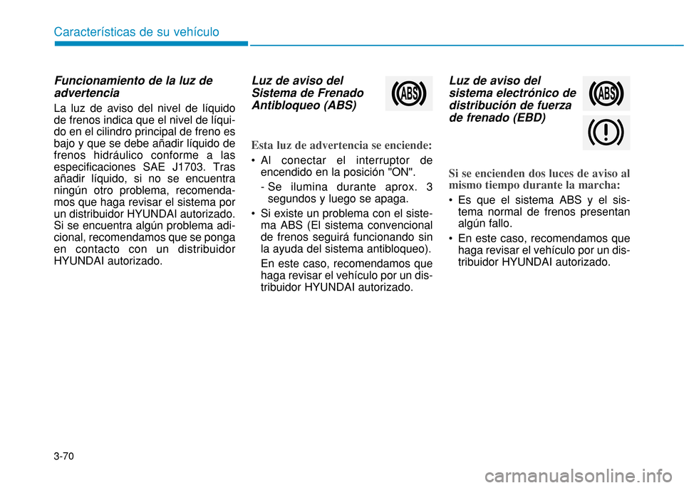 Hyundai H350 2015  Manual del propietario (in Spanish) 3-70
Caracter