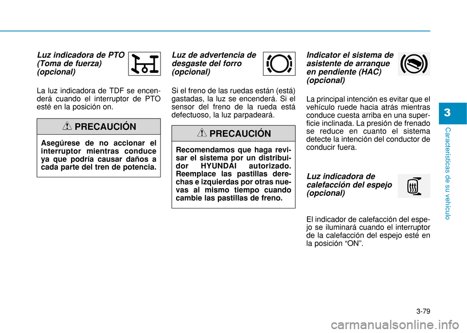 Hyundai H350 2015  Manual del propietario (in Spanish) 3-79
Caracter
