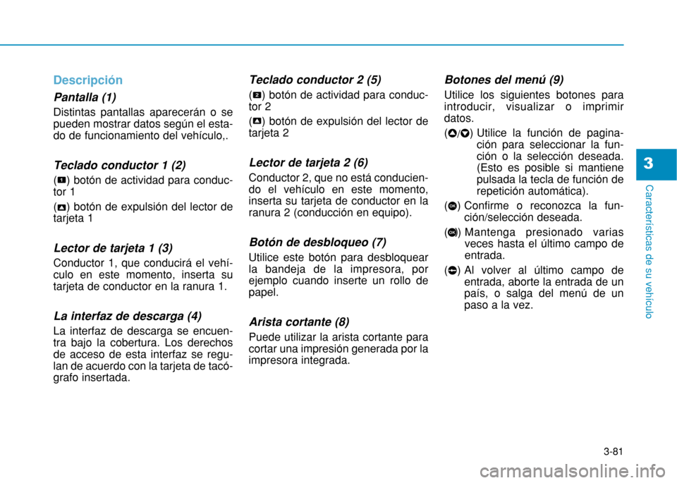 Hyundai H350 2015  Manual del propietario (in Spanish) 3-81
Caracter