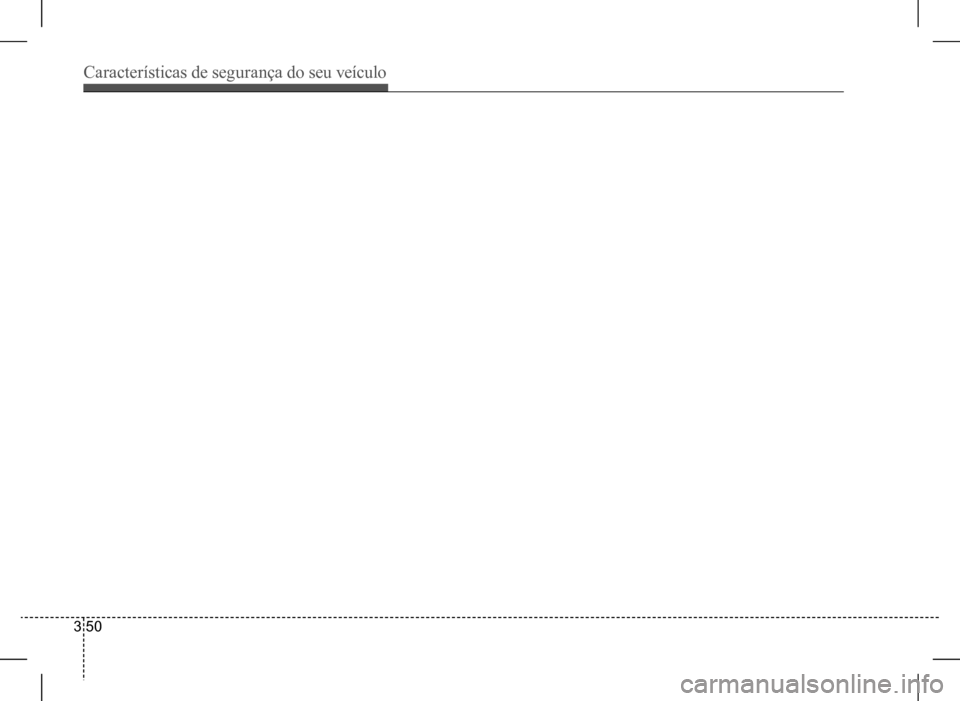 Hyundai HB20 2017  Manual do proprietário (in Portuguese) Características de segurança do seu veículo
3 50   