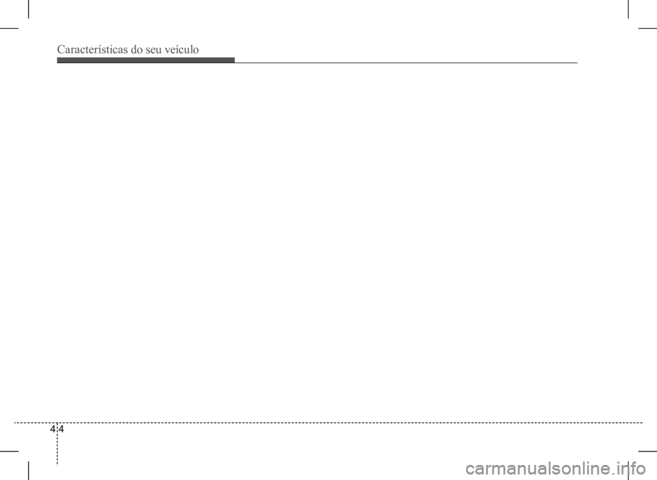 Hyundai HB20 2017  Manual do proprietário (in Portuguese) Características do seu veículo
4 4   