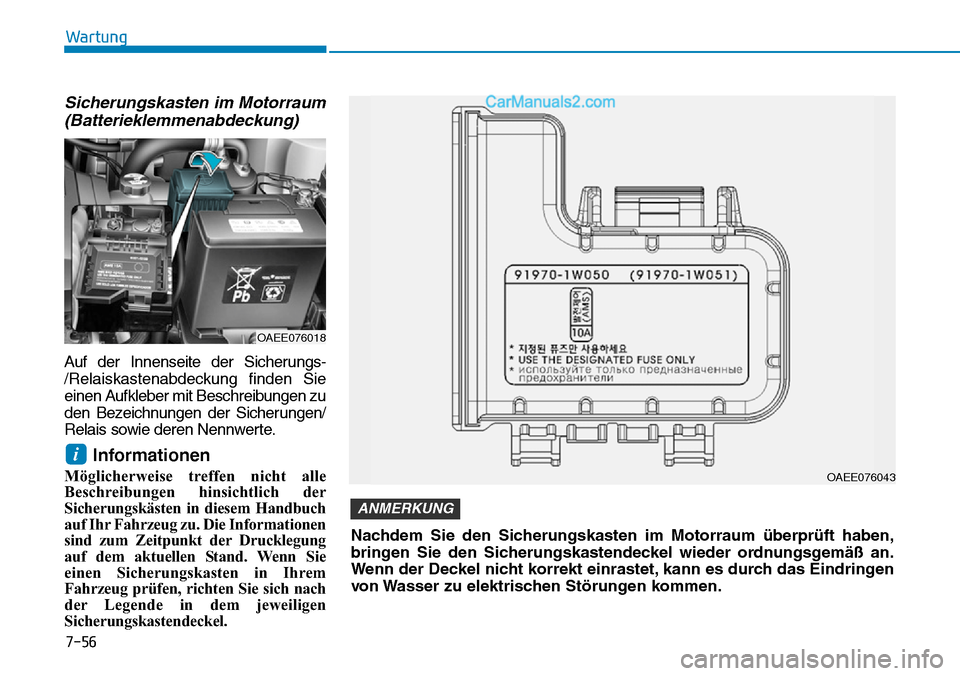 Hyundai Ioniq 2019  Betriebsanleitung (in German) Sicherungskasten im Motorraum(Batterieklemmenabdeckung)
Auf der Innenseite der Sicherungs-
/Relaiskastenabdeckung finden Sie
einen Aufkleber mit Beschreibungen zu
den Bezeichnungen der Sicherungen/
Re