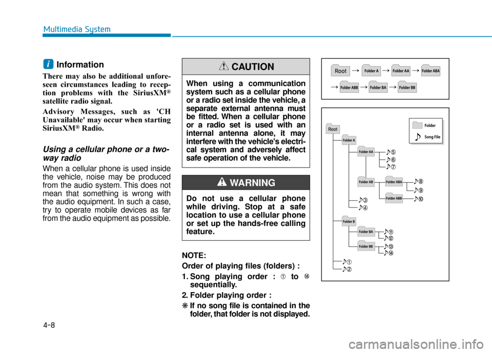 Hyundai Ioniq Electric 2019 Owners Manual Information
There may also be additional unfore-
seen circumstances leading to recep-
tion problems with the SiriusXM
®
satellite radio signal.
Advisory Messages, such as CH
Unavailable may occur Hyundai Ioniq Electric 2019 Owners Manual Information
There may also be additional unfore-
seen circumstances leading to recep-
tion problems with the SiriusXM
®
satellite radio signal.
Advisory Messages, such as CH
Unavailable may occur