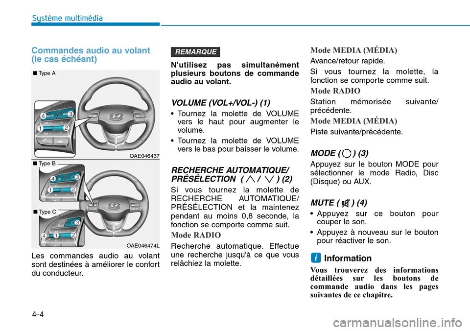 Hyundai Ioniq Electric 2019 Manuel du propriétaire (in French) Commandes audio au volant
(le cas échéant)
Les commandes audio au volant
sont destinées à améliorer le confort
du conducteur.Nutilisez pas simultanément
plusieurs boutons de commande
audio au Hyundai Ioniq Electric 2019 Manuel du propriétaire (in French) Commandes audio au volant
(le cas échéant)
Les commandes audio au volant
sont destinées à améliorer le confort
du conducteur.Nutilisez pas simultanément
plusieurs boutons de commande
audio au