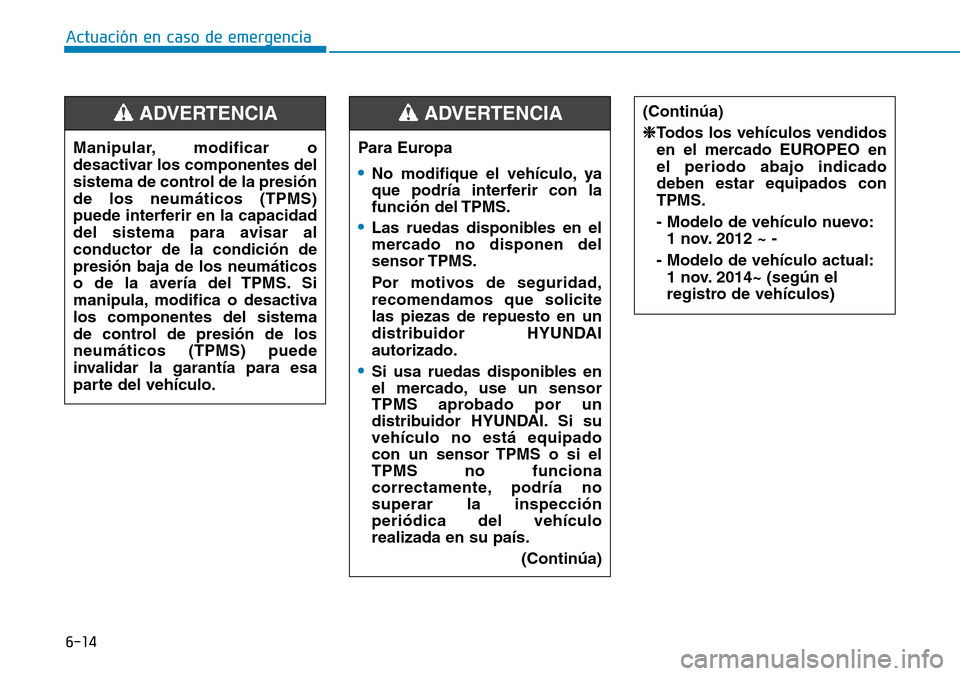 Hyundai Ioniq Electric 2018  Manual del propietario (in Spanish) 6-14
Actuación en caso de emergencia
(Continúa)
❈Todos los veh