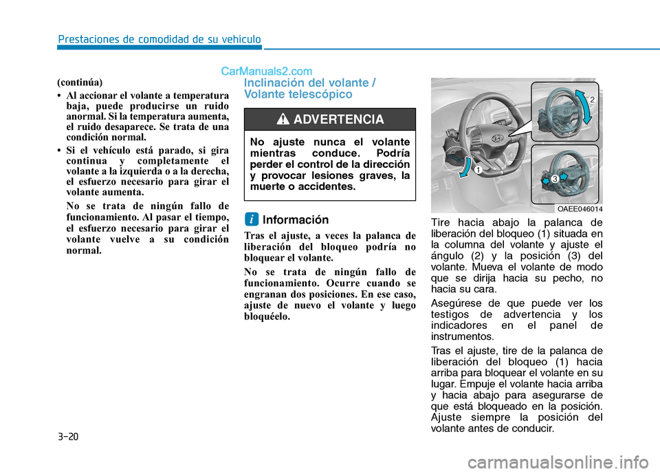 Hyundai Ioniq Electric 2017 Manual del propietario (in Spanish) 3-20
Prestaciones de comodidad de su vehículo
(continúa)
Al accionar el volante a temperaturabaja, puede producirse un ruido
anormal. Si la temperatura aumenta,
el ruido desaparece. Se trata de Hyundai Ioniq Electric 2017 Manual del propietario (in Spanish) 3-20
Prestaciones de comodidad de su vehículo
(continúa)
Al accionar el volante a temperaturabaja, puede producirse un ruido
anormal. Si la temperatura aumenta,
el ruido desaparece. Se trata de
