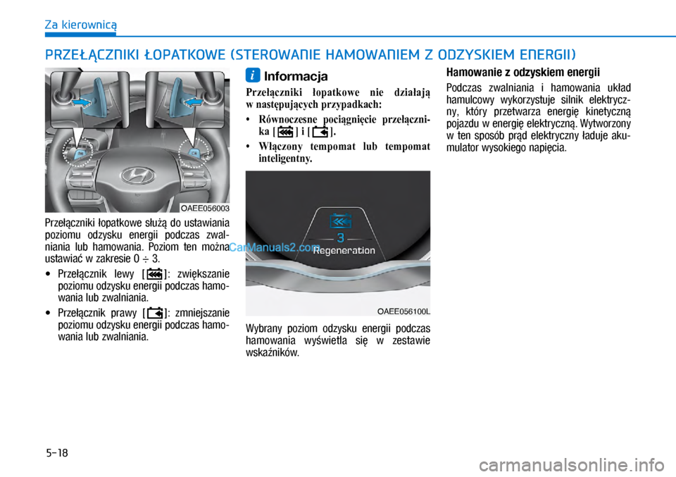 Hyundai Ioniq Electric 2017  Instrukcja Obsługi (in Polish) 5-18
Za kierownic��3�U�]�H�