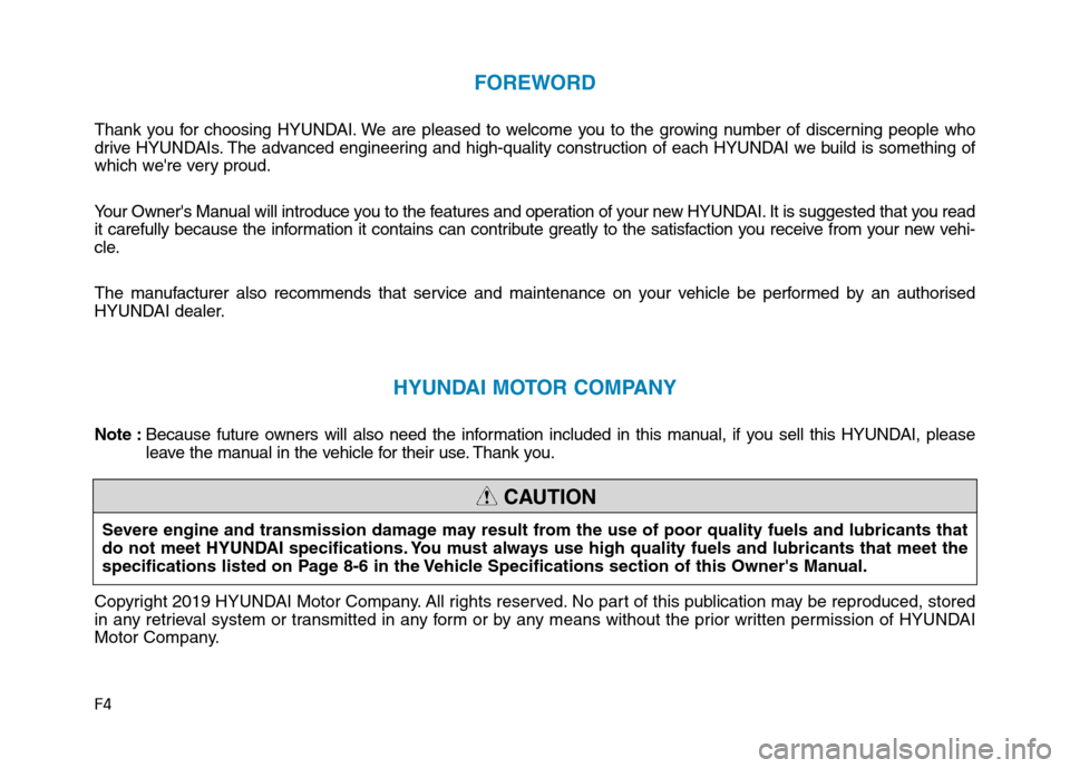 Hyundai Ioniq Hybrid 2020 Owners Manual - RHD (UK, Australia) F4
FOREWORD
Thank you for choosing HYUNDAI. We are pleased to welcome you to the growing number of discerning people who
drive HYUNDAIs. The advanced engineering and high-quality construction of each Hyundai Ioniq Hybrid 2020 Owners Manual - RHD (UK, Australia) F4
FOREWORD
Thank you for choosing HYUNDAI. We are pleased to welcome you to the growing number of discerning people who
drive HYUNDAIs. The advanced engineering and high-quality construction of each