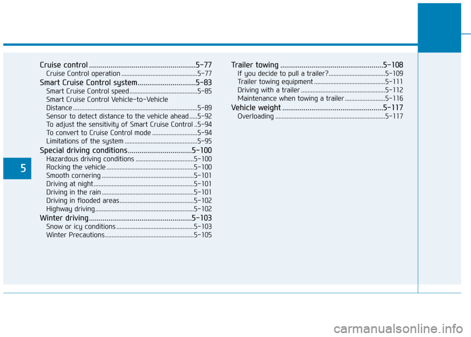 Hyundai Ioniq Plug-in Hybrid 2019 Owners Manual - RHD (UK, Australia) 5
Cruise control .......................................................5-77
Cruise Control operation ...............................................5-77
Smart Cruise Control system................... Hyundai Ioniq Plug-in Hybrid 2019 Owners Manual - RHD (UK, Australia) 5
Cruise control .......................................................5-77
Cruise Control operation ...............................................5-77
Smart Cruise Control system...................