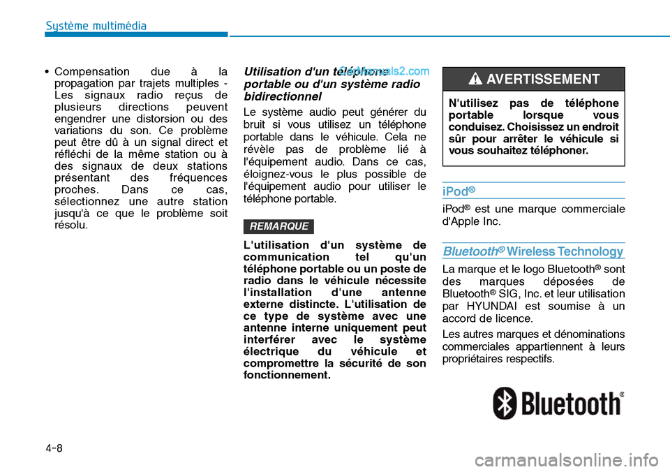 Hyundai Ioniq Plug-in Hybrid 2019 Manuel du propriétaire (in French) 4-8
Système multimédia
• Compensation due à la
propagation par trajets multiples -
Les signaux radio reçus de
plusieurs directions peuvent
engendrer une distorsion ou des
variations du son. Ce Hyundai Ioniq Plug-in Hybrid 2019 Manuel du propriétaire (in French) 4-8
Système multimédia
• Compensation due à la
propagation par trajets multiples -
Les signaux radio reçus de
plusieurs directions peuvent
engendrer une distorsion ou des
variations du son. Ce