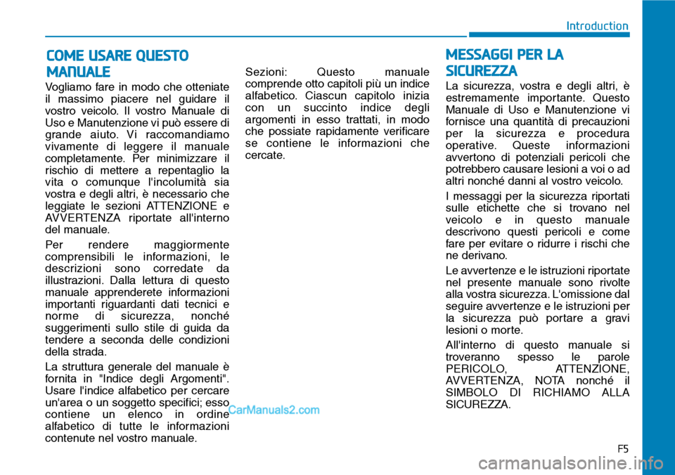 Hyundai Ioniq Plug-in Hybrid 2019 Manuale del proprietario (in Italian) Vogliamo fare in modo che otteniate
il massimo piacere nel guidare il
vostro veicolo. Il vostro Manuale di
Uso e Manutenzione vi può essere di
grande aiuto. Vi raccomandiamo
vivamente di leggere il m Hyundai Ioniq Plug-in Hybrid 2019 Manuale del proprietario (in Italian) Vogliamo fare in modo che otteniate
il massimo piacere nel guidare il
vostro veicolo. Il vostro Manuale di
Uso e Manutenzione vi può essere di
grande aiuto. Vi raccomandiamo
vivamente di leggere il m