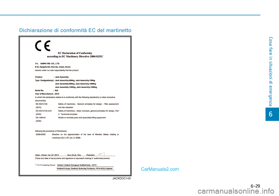 Hyundai Ioniq Plug-in Hybrid 2019  Manuale del proprietario (in Italian) 6-29
Cosa fare in situazioni di emergenza
6
JACKDOC14S
Dichiarazione di conformità EC del martinetto  