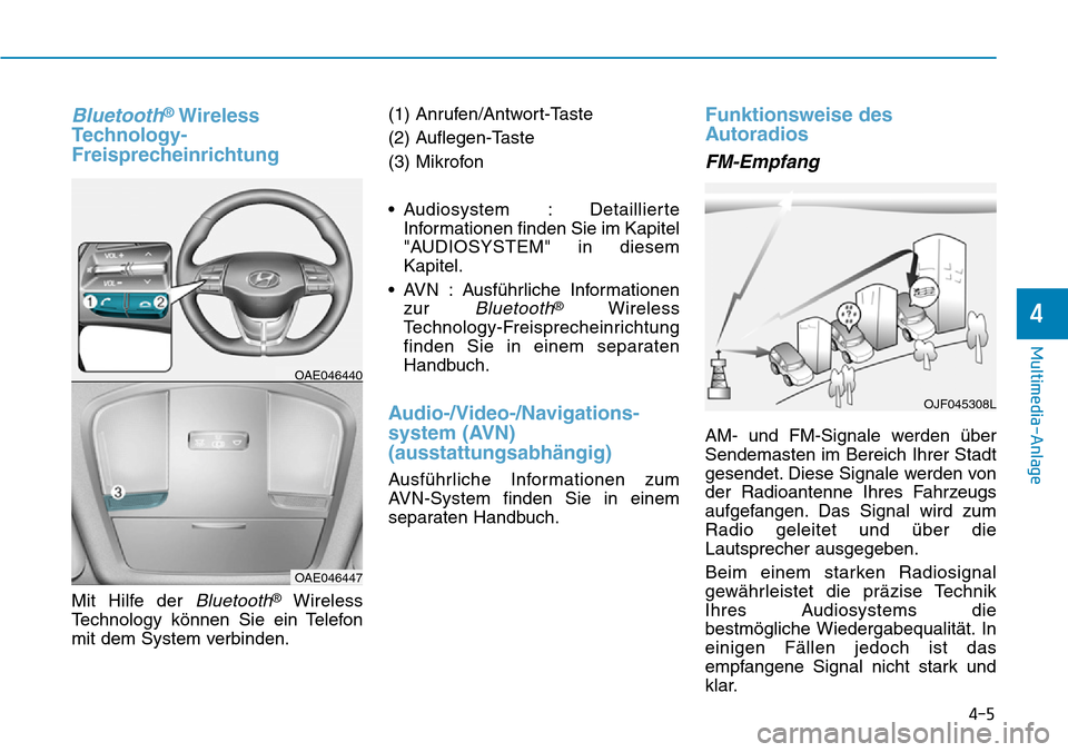 Hyundai Ioniq Plug-in Hybrid 2018 Betriebsanleitung (in German) Bluetooth®Wireless
Technology-
Freisprecheinrichtung
Mit Hilfe der Bluetooth®Wireless
Technology können Sie ein Telefon
mit dem System verbinden.(1) Anrufen/Antwort-Taste
(2) Auflegen-Taste
(3) Mik Hyundai Ioniq Plug-in Hybrid 2018 Betriebsanleitung (in German) Bluetooth®Wireless
Technology-
Freisprecheinrichtung
Mit Hilfe der Bluetooth®Wireless
Technology können Sie ein Telefon
mit dem System verbinden.(1) Anrufen/Antwort-Taste
(2) Auflegen-Taste
(3) Mik