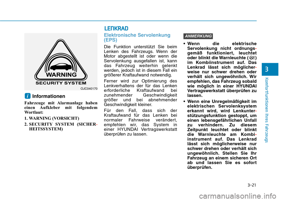 Hyundai Kona 2020  Betriebsanleitung (in German) 3-21
Komfortfunktionen Ihres Fahrzeugs
3
Informationen 
Fahrzeuge mit Alarmanlage haben
einen Aufkleber mit  folgendem
Wortlaut:
1. WARNING (VORSICHT)
2. SECURITY SYSTEM (SICHER-
HEITSSYSTEM)
Elektron