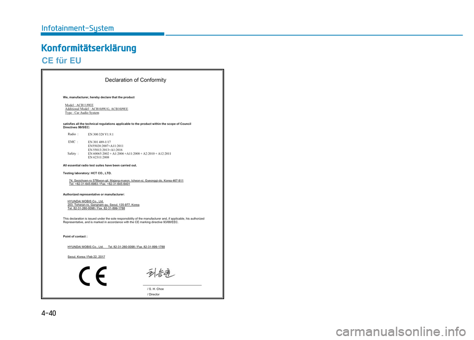Hyundai Kona 2020  Betriebsanleitung (in German) 4-40
Infotainment-System
K Ko
on
nf
fo
or
rm
mi
it
tä
ät
ts
se
er
rk
kl
lä
är
ru
un
ng
g
CE für EU 