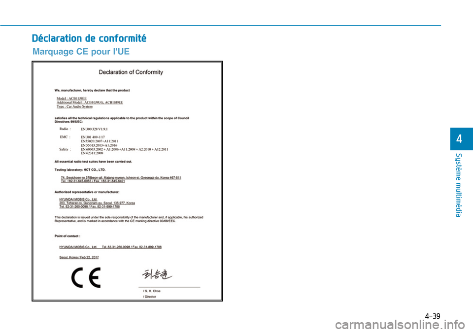 Hyundai Kona 2019  Manuel du propriétaire (in French) 4-39
Système multimédia 
4
Déclaration de conformité
Marquage CE pour lUE 