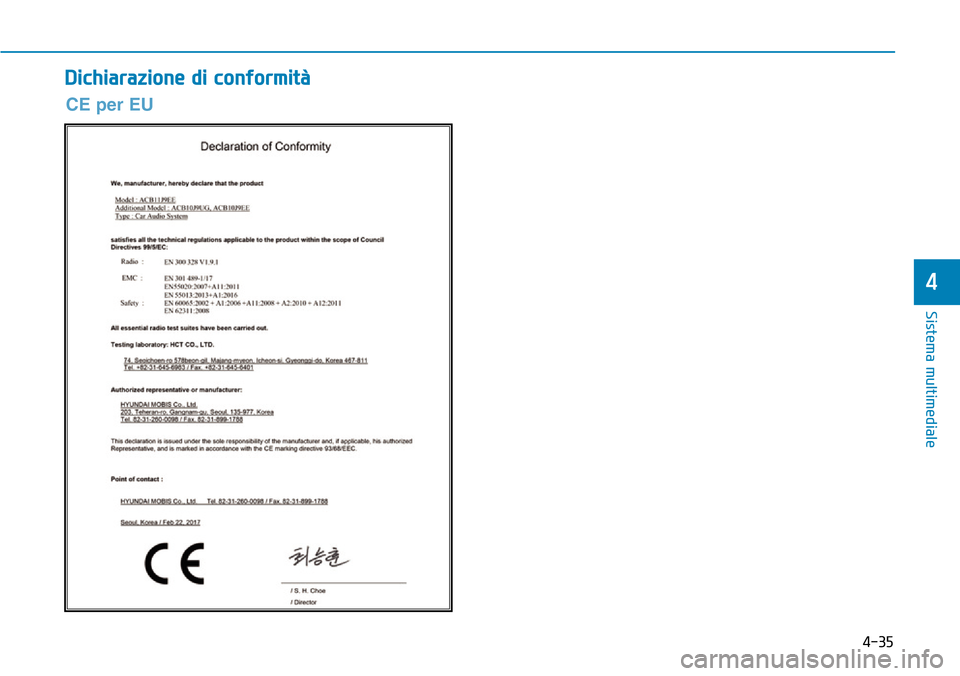Hyundai Kona 2019  Manuale del proprietario (in Italian) 4-35
Sistema multimediale
4
Dichiarazione di conformità
CE per EU 