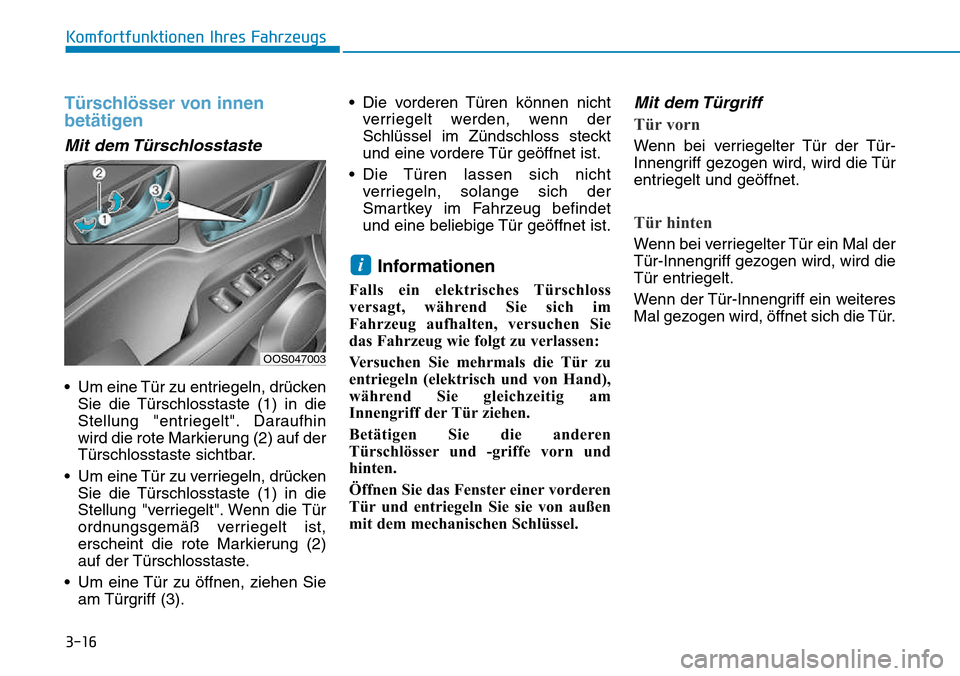 Hyundai Kona 2018  Betriebsanleitung (in German) 3-16
Komfortfunktionen Ihres Fahrzeugs
T