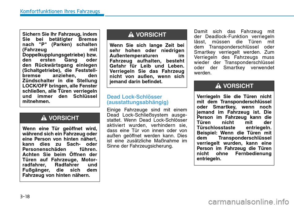Hyundai Kona 2018  Betriebsanleitung (in German) 3-18
Komfortfunktionen Ihres Fahrzeugs
Dead Lock-Schl